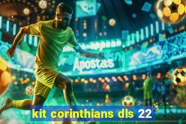 kit corinthians dls 22
